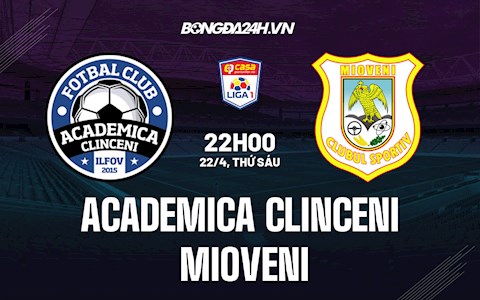 Nhận định Academica Clinceni vs Mioveni 22h00 ngày 22/4 (VĐQG Romania 2021/22)