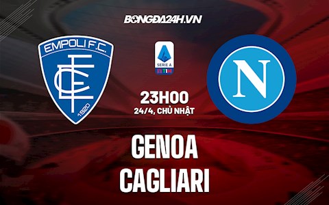 Nhận định,  Genoa vs Cagliari 23h00 ngày 24/4 (Serie A 2021/22)