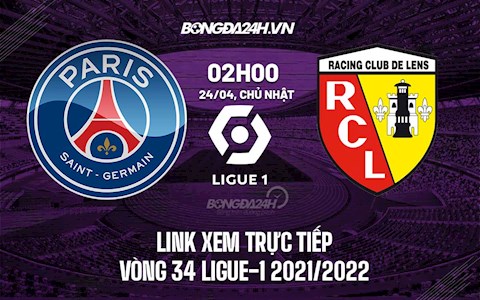 Link xem trực tiếp PSG vs Lens hôm nay 24/4 Ligue 1 2021/22 (Full HD)