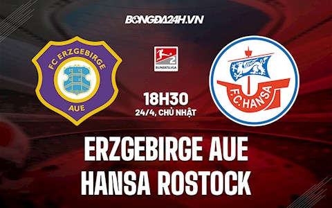 Nhận định Erzgebirge Aue vs Hansa Rostock 18h30 ngày 24/4 (Hạng 2 Đức 2021/22)