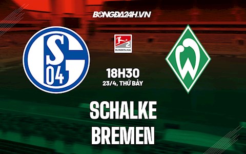 Nhận định bóng đá Schalke vs Bremen 18h30 ngày 23/4 (Hạng 2 Đức 2021/22)