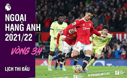 Lịch thi đấu vòng 34 Ngoại hạng Anh 2021/22: Arsenal vs MU; Liverpool vs Everton