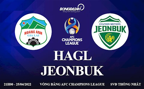 Link xem trực tiếp HAGL vs Jeonbuk hôm nay 25/4/2022