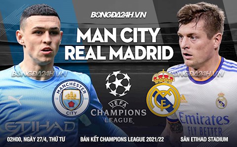 Nhận định Man City vs Real Madrid (02h00 ngày 27/4): Dè dặt trước kẻ thù Pep Guardiola