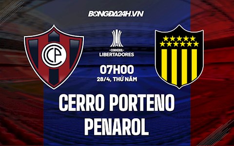 Nhận định Cerro Porteno vs Penarol 7h00 ngày 28/4 (Copa Libertadores 2022)