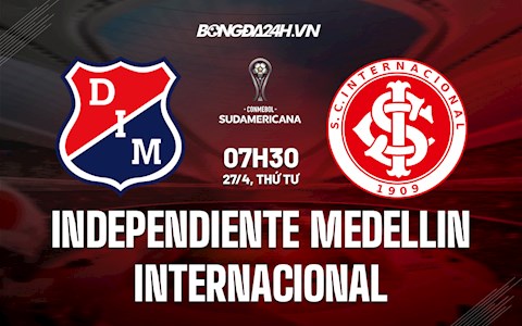 Nhận định Independiente Medellin vs Internacional 7h30 ngày 27/4 (Copa Sudamericana 2022)