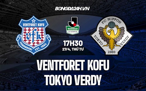 Nhận định Ventforet Kofu vs Tokyo Verdy 17h30 ngày 27/4 (Hạng 2 Nhật Bản 2022)
