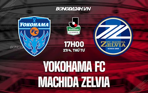 Nhận định Yokohama FC vs Machida Zelvia 17h00 ngày 27/4 (Hạng 2 Nhật Bản 2022)