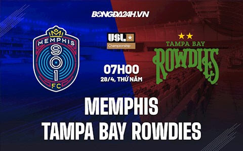 Nhận định Memphis vs Tampa Bay Rowdies 7h00 ngày 28/4 (Hạng Nhất Mỹ 2022)