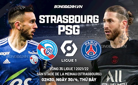 Nhận định bóng đá Strasbourg vs PSG 2h00 ngày 30/4 (Ligue 1 2021/22)