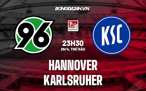 Nhận định bóng đá Hannover vs Karlsruher 23h30 ngày 29/4 (Hạng 2 Đức 2021/22)