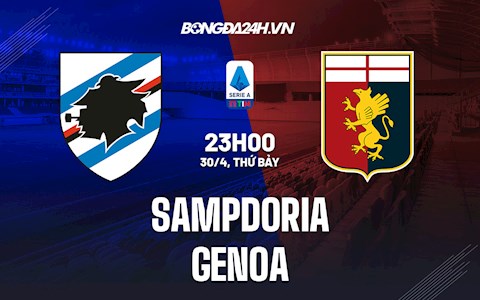 Nhận định,  Sampdoria vs Genoa 23h00 ngày 30/4 (Serie A 2021/22)