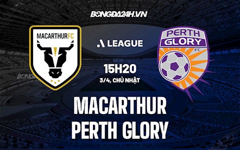 Nhận định,  Macarthur vs Perth Glory 15h20 ngày 3/4 (VĐQG Australia 2021/22)