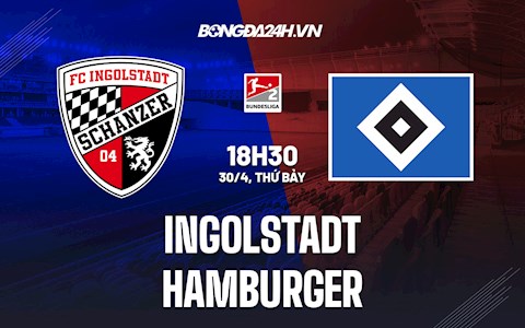 Nhận định Ingolstadt vs Hamburger 18h30 ngày 30/4 (Hạng 2 Đức 2021/22)