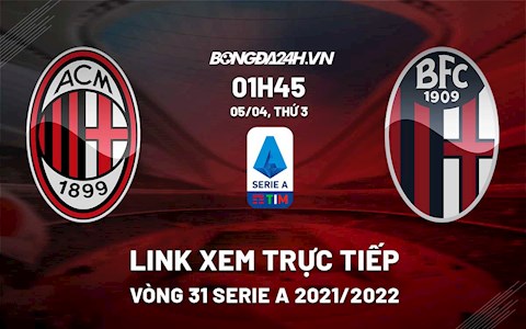 Link xem trực tiếp bóng đá AC Milan vs Bologna 1h45 ngày 5/4/2022