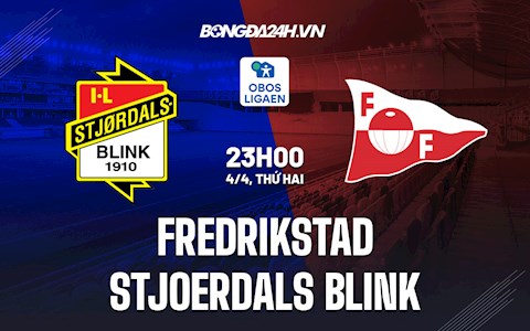 Nhận định Fredrikstad vs Stjoerdals Blink 23h00 ngày 4/4 (Hạng 2 Na Uy 2022)