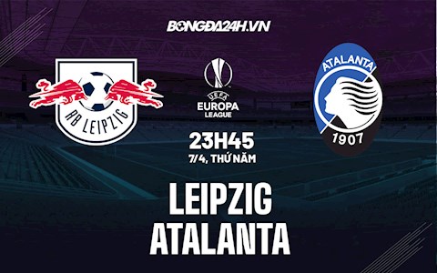 Nhận định,  Leipzig vs Atalanta 23h45 ngày 7/4 (Europa League 2021/22)