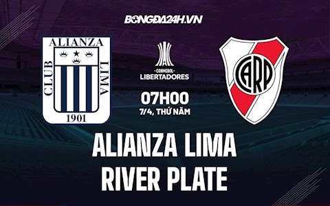 Nhận định Alianza Lima vs River Plate 7h00 ngày 7/4 (Copa Libertadores 2022)