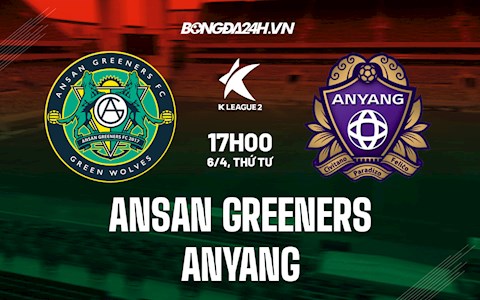 Nhận định Ansan Greeners vs Anyang 17h00 ngày 6/4 (Hạng 2 Hàn Quốc 2022)