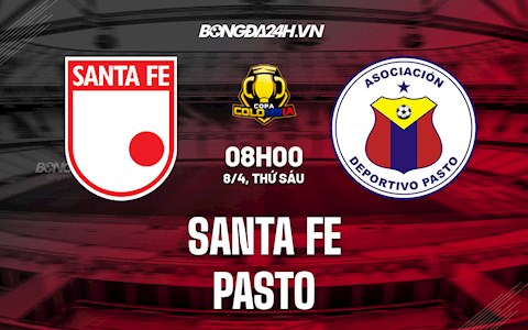 Nhận định,  Santa Fe vs Pasto 8h00 ngày 8/4 (Cúp QG Colombia 2022)