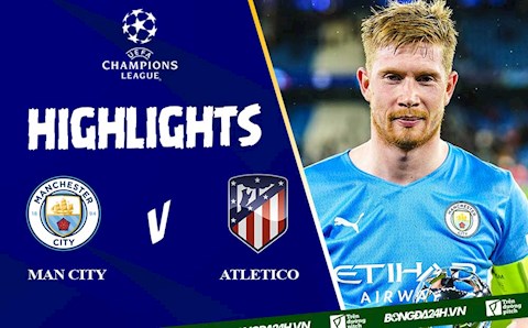 Video tổng hợp Man City vs Atletico tứ kết cúp C1 2022