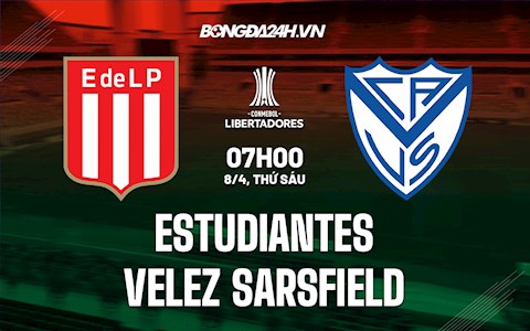 Nhận định Estudiantes vs Velez Sarsfield 7h00 ngày 8/4 (Copa Libertadores 2022)