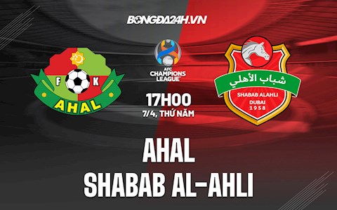 Nhận định Ahal vs Shabab Al-Ahli 3h15 ngày 8/4 (AFC Champions League 2022)