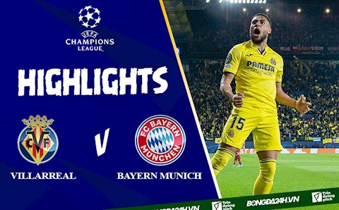 Video tổng hợp Villarreal vs Bayern Munich tứ kết Cúp C1 2022