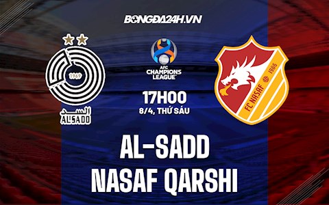 Nhận định Al-Sadd vs Nasaf Qarshi 0h15 ngày 9/4 (AFC Champions League 2022)