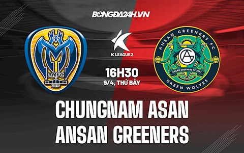 Nhận định Chungnam Asan vs Ansan Greeners 16h30 ngày 9/4 (Hạng 2 Hàn Quốc 2022)