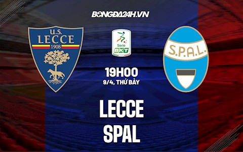 Nhận định Lecce vs SPAL 19h00 ngày 9/4 (Hạng 2 Italia 2021/22)