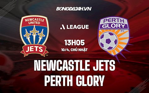 Nhận định Newcastle Jets vs Perth Glory 13h05 ngày 10/4 (VĐQG Australia 2021/22)