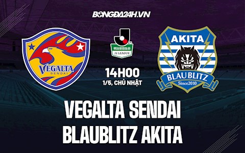 Nhận định Vegalta Sendai vs Blaublitz Akita 14h00 ngày 1/5 (Hạng 2 Nhật 2022)