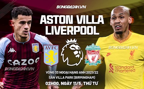 Nhận định Aston Villa vs Liverpool (02h00 ngày 11/5): Níu kéo những hy vọng