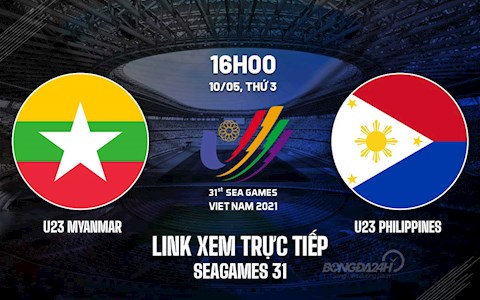 Trực tiếp VTV6 U23 Myanmar vs U23 Philippines bóng đá SEA Games 31