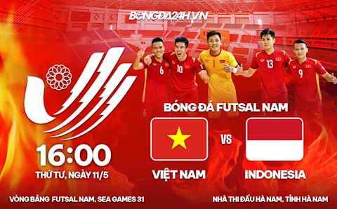 Nhận định futsal Việt Nam vs futsal Indonesia 16h00 ngày 11/5 (SEA Games 31)