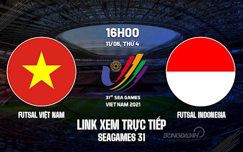 Link xem trực tiếp Việt Nam vs Indonesia hôm nay 11/5 (Futsal SEA Games 31)