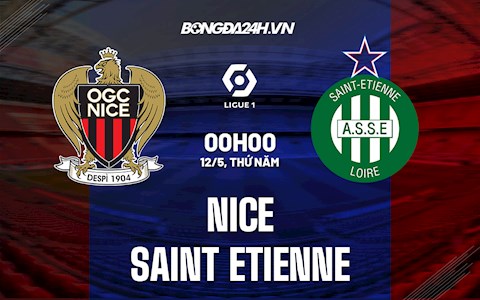Nhận định Nice vs Saint-Etienne 0h00 ngày 12/5 (VĐQG Pháp 2021/22)