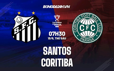 Nhận định,  Santos vs Coritiba 7h30 ngày 13/5 (Cúp quốc gia Brazil 2022)