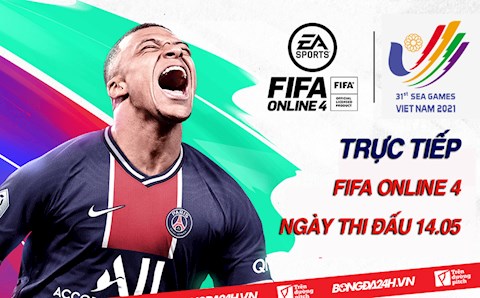 Trực tiếp FIFA Online 4 hôm nay 14/5 (Thể thao điện tử SEA Games 31)