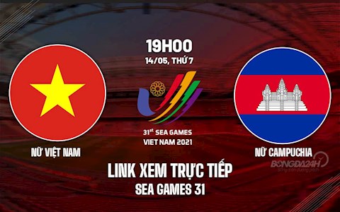 Trực tiếp nữ Việt Nam vs nữ Campuchia 19h00 hôm nay 14/5 xem ở đâu?