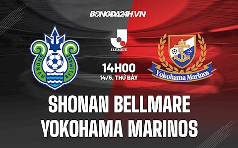 Nhận định Shonan Bellmare vs Yokohama Marinos 14h00 ngày 14/5 (VĐQG Nhật 2022)