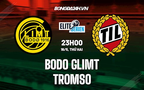 Nhận định,  Bodo Glimt vs Tromso 23h00 ngày 16/5 (VĐQG Na Uy 2022)