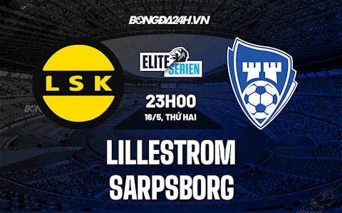 Nhận định,  Lillestrom vs Sarpsborg 23h00 ngày 16/5 (VĐQG Na Uy 2022)