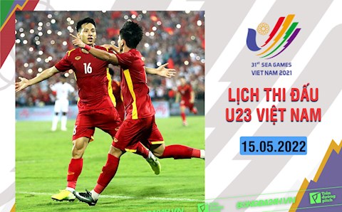 Lịch thi đấu U23 Việt Nam hôm nay 15/5/2022 mấy giờ đá? xem kênh nào?