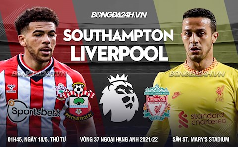 Nhận định Southampton vs Liverpool (01h45 ngày 18/5): Tiến thêm một bước tới cú lật đổ vĩ đại