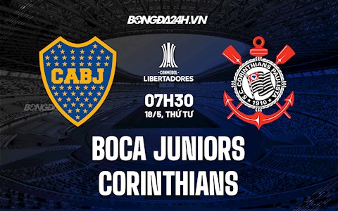 Nhận định Boca Juniors vs Corinthians 7h30 ngày 18/5 (Copa Libertadores 2022)