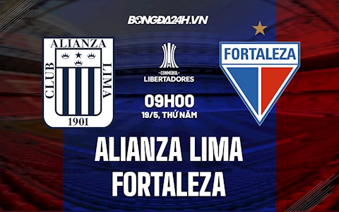 Nhận định Alianza Lima vs Fortaleza 9h00 ngày 19/5 (Copa Libertadores 2022)