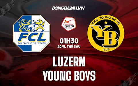 Nhận định Luzern vs Young Boys 1h30 ngày 20/5 (VĐQG Thụy Sĩ 2021/22)