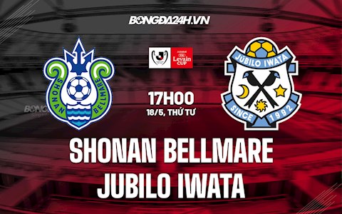 Nhận định Shonan Bellmare vs Jubilo Iwata 17h00 ngày 18/5 (Cúp Liên đoàn Nhật 2022)